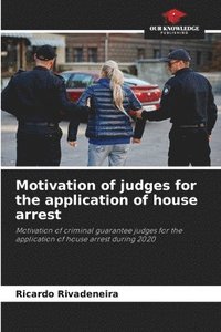 bokomslag Motivation of judges for the application of house arrest