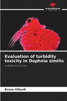 bokomslag Evaluation of turbidity toxicity in Daphnia similis