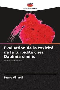 bokomslag valuation de la toxicit de la turbidit chez Daphnia similis
