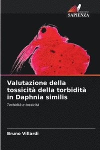bokomslag Valutazione della tossicit della torbidit in Daphnia similis