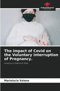 bokomslag The impact of Covid on the Voluntary Interruption of Pregnancy.