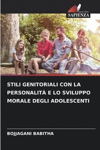bokomslag Stili Genitoriali Con La Personalit E Lo Sviluppo Morale Degli Adolescenti