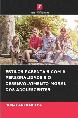 bokomslag Estilos Parentais Com a Personalidade E O Desenvolvimento Moral DOS Adolescentes