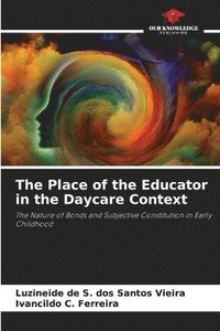 bokomslag The Place of the Educator in the Daycare Context
