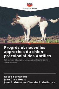 bokomslag Progrs et nouvelles approches du chien prcolonial des Antilles