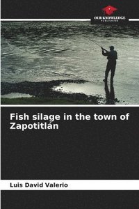 bokomslag Fish silage in the town of Zapotitln