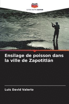 bokomslag Ensilage de poisson dans la ville de Zapotitln