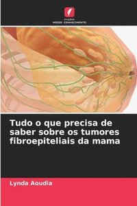 bokomslag Tudo o que precisa de saber sobre os tumores fibroepiteliais da mama