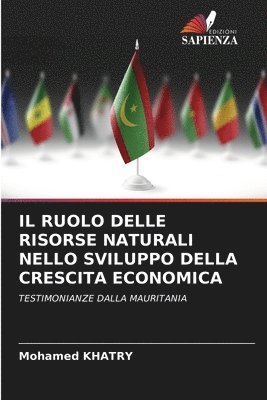 bokomslag Il Ruolo Delle Risorse Naturali Nello Sviluppo Della Crescita Economica