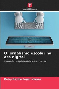 bokomslag O jornalismo escolar na era digital