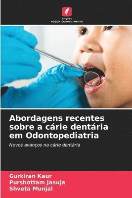 Abordagens recentes sobre a crie dentria em Odontopediatria 1
