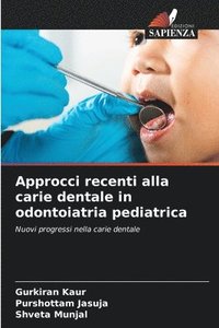 bokomslag Approcci recenti alla carie dentale in odontoiatria pediatrica