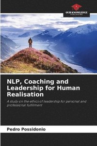 bokomslag NLP, Coaching and Leadership for Human Realisation