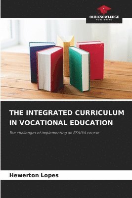 The Integrated Curriculum in Vocational Education 1