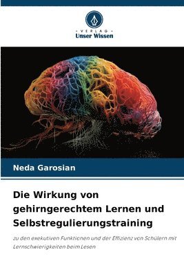 Die Wirkung von gehirngerechtem Lernen und Selbstregulierungstraining 1