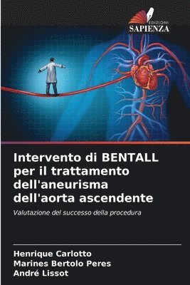 Intervento di BENTALL per il trattamento dell'aneurisma dell'aorta ascendente 1