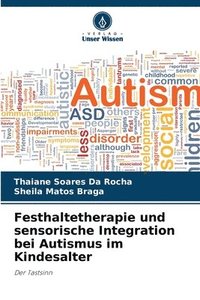 bokomslag Festhaltetherapie und sensorische Integration bei Autismus im Kindesalter