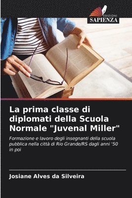 La prima classe di diplomati della Scuola Normale &quot;Juvenal Miller&quot; 1