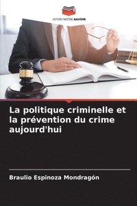 bokomslag La politique criminelle et la prvention du crime aujourd'hui