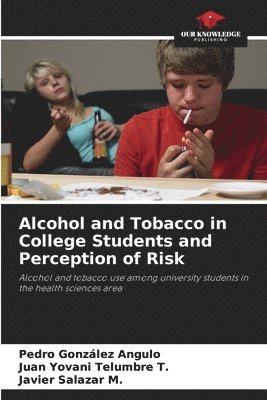 bokomslag Alcohol and Tobacco in College Students and Perception of Risk