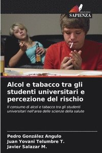 bokomslag Alcol e tabacco tra gli studenti universitari e percezione del rischio