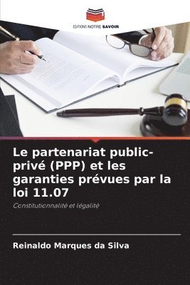 bokomslag Le partenariat public-priv (PPP) et les garanties prvues par la loi 11.07