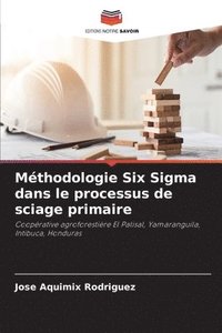 bokomslag Mthodologie Six Sigma dans le processus de sciage primaire