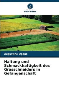 bokomslag Haltung und Schmackhaftigkeit des Grasschneiders in Gefangenschaft