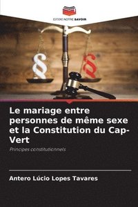 bokomslag Le mariage entre personnes de mme sexe et la Constitution du Cap-Vert