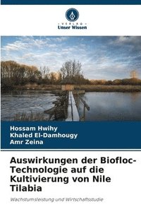 bokomslag Auswirkungen der Biofloc-Technologie auf die Kultivierung von Nile Tilabia