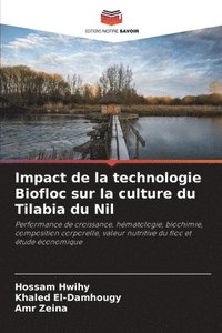bokomslag Impact de la technologie Biofloc sur la culture du Tilabia du Nil