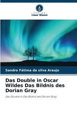 Das Double in Oscar Wildes Das Bildnis des Dorian Gray 1