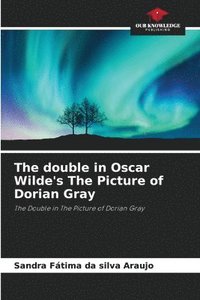 bokomslag The double in Oscar Wilde's The Picture of Dorian Gray