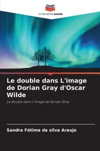 bokomslag Le double dans L'image de Dorian Gray d'Oscar Wilde