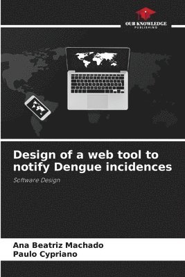 Design of a web tool to notify Dengue incidences 1