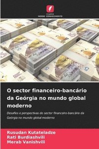 bokomslag O sector financeiro-bancrio da Gergia no mundo global moderno
