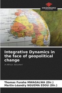 bokomslag Integrative Dynamics in the face of geopolitical change