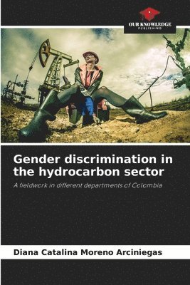 bokomslag Gender discrimination in the hydrocarbon sector