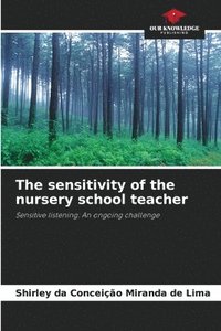 bokomslag The sensitivity of the nursery school teacher