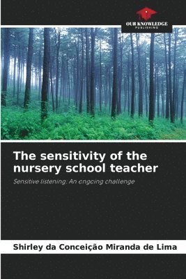 The sensitivity of the nursery school teacher 1