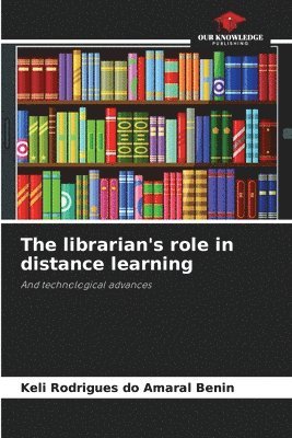 bokomslag The librarian's role in distance learning