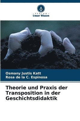 Theorie und Praxis der Transposition in der Geschichtsdidaktik 1