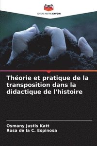 bokomslag Thorie et pratique de la transposition dans la didactique de l'histoire