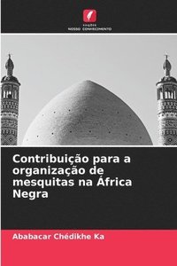 bokomslag Contribuio para a organizao de mesquitas na frica Negra