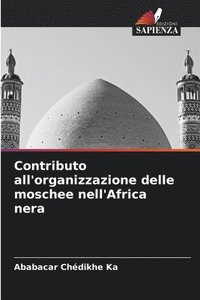 bokomslag Contributo all'organizzazione delle moschee nell'Africa nera