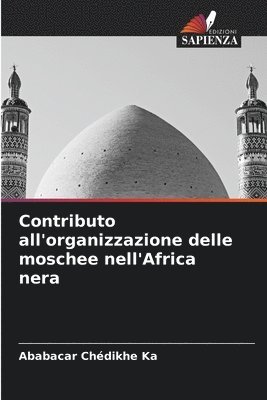 Contributo all'organizzazione delle moschee nell'Africa nera 1