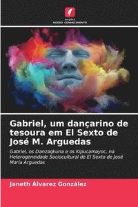 bokomslag Gabriel, um danarino de tesoura em El Sexto de Jos M. Arguedas