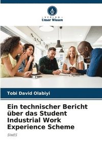 bokomslag Ein technischer Bericht ber das Student Industrial Work Experience Scheme