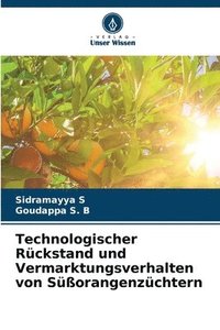 bokomslag Technologischer Rckstand und Vermarktungsverhalten von Sorangenzchtern