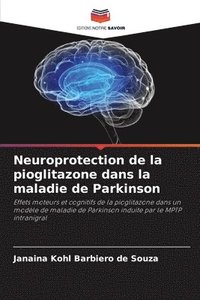 bokomslag Neuroprotection de la pioglitazone dans la maladie de Parkinson